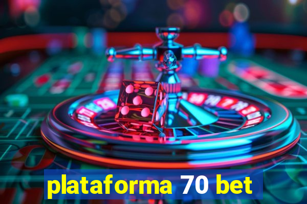 plataforma 70 bet